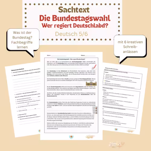 Sachtext die Bundestagswahl Klasse 5_6: Zu sehen ist der Sachtext zum Thema sowie 2 weitere Arbeitsblätter. Außerdem gibt es zwei Sprechblasen auf dem Bild. Darin steht in Nummer 1: Was ist der Bundestag? Fachbegriffe lernen. In der zweiten Sprechblase steht: mit 6 kreativen Schreibsanlässen