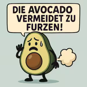 Die Avocado vermeidet zu furzen!